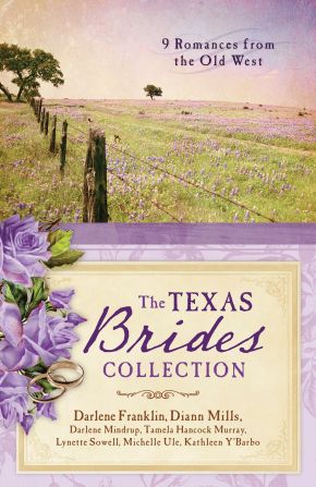 Seller image for The Texas Brides Collection: 9 Romances from the Old West for sale by ChristianBookbag / Beans Books, Inc.