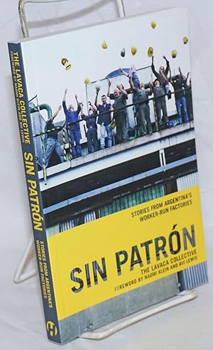 Seller image for Sin Patron: Stories from Argentina's Worker-Run Factories for sale by Bolerium Books Inc.