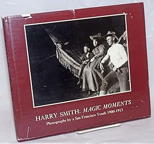 Image du vendeur pour Harry Smith: Magic Moments. Introduction by Anita Ventura Mozley. Edited and with captions by Stephen White mis en vente par Bolerium Books Inc.