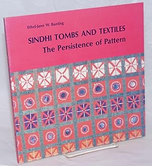 Bild des Verkufers fr Sindhi Tombs and Textiles; The Persistence of Pattern. Foreword by George F. Dales zum Verkauf von Bolerium Books Inc.