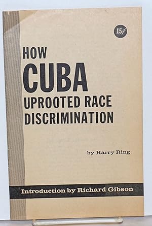Seller image for How Cuba uprooted racial discrimination; introduction by Richard Gibson for sale by Bolerium Books Inc.