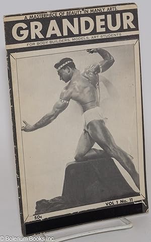 Grandeur: a masterpiece of beauty in manly arts; vol. 1, #11; for body builders, models, art stud...