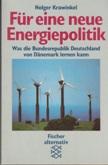 Für eine neue Energiepolitik. Was die Bundesrepublik Deutschland von Dänemark lernen kann.