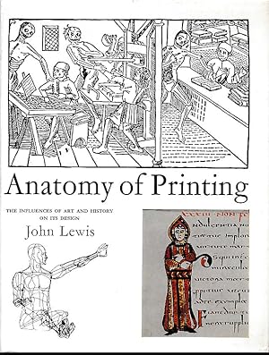 Bild des Verkufers fr Anatomy of printing. The influences of art and history on its design. zum Verkauf von Fundus-Online GbR Borkert Schwarz Zerfa