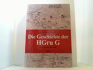 Seller image for Die Geschichte der HGru G. Mai 1944 bis Mai 1945. for sale by Antiquariat Uwe Berg