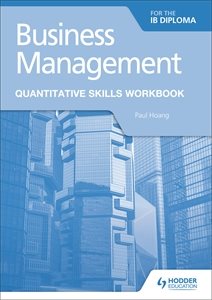 Image du vendeur pour Business Management for the Ib Diploma : Quantitative Skills Workbook mis en vente par GreatBookPrices