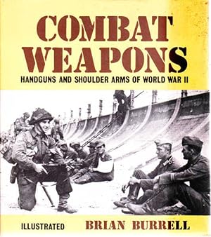 Bild des Verkufers fr Combat Weapons: Handguns and Shoulder Arms of World War II zum Verkauf von Goulds Book Arcade, Sydney