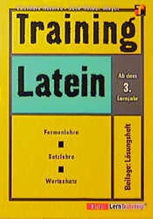 Bild des Verkufers fr Training, Latein, Formenlehre, Satzlehre, Wortschatz, ab 3. Lernjahr zum Verkauf von Versandantiquariat Felix Mcke