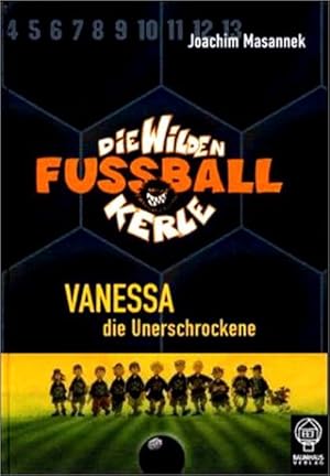 Bild des Verkufers fr Die wilden Fuballkerle 03. Vanessa die Unerschrockene zum Verkauf von Versandantiquariat Felix Mcke