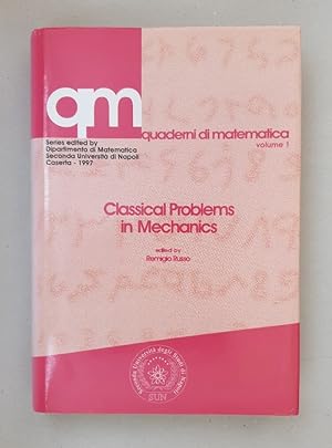Classical problems in mechanics (Quaderni di matematica).