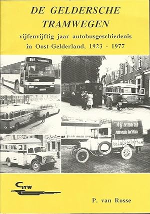 De Geldersche Tramwegen. Vijfenvijftig Jaar Autobusgeschiedenis in Oost-Gelderland, 1923 - 1977.