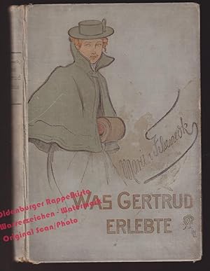 Image du vendeur pour Was Gertrud erlebte - Eine Erzhlung fr die reifere Jugend (um 1910) - Felseneck, Marie v. mis en vente par Oldenburger Rappelkiste