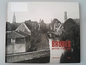 Bild des Verkufers fr Bruges : portrait d'une ville : 1847-1918. zum Verkauf von Antiquariat Bookfarm