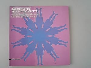 Seller image for Dal merletto alla motocicletta : artigiane/artiste e designer nell'Italia del Novecento. for sale by Antiquariat Bookfarm