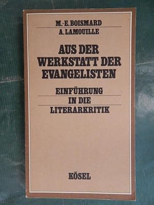 Seller image for Aus der Werkstatt der Evangelisten - Einfhrung in die Literarkritik for sale by Buchantiquariat Uwe Sticht, Einzelunter.