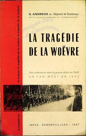 La tragédie de la Woëvre, des volontaires dans la guerre éclair de 1940, un far-west en 1942.