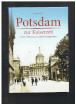 Potsdam zur Kaiserszeit Eine Zeitreise in alten Fotografien