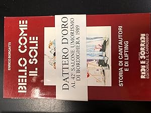 Immagine del venditore per BELLO COME IL SOLE storia di cantautori e di lifting - ( Premio dattero d'oro 1989 ) venduto da Amarcord libri