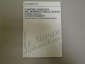 Immagine del venditore per L'UNIONE SOVIETICA NEL MOMENTO DELLE SCELTE Economia ideologia e tensioni internazionali sul tavolo di Andropov - Claude Julien: la pace secondo Reagan venduto da Amarcord libri