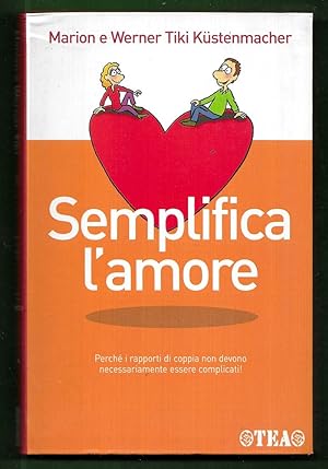 Seller image for Semplifica l'amore for sale by Libreria Oltre il Catalogo