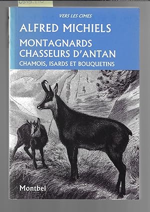 Montagnards chasseurs d'antan : Chamois, isards et bouquetins