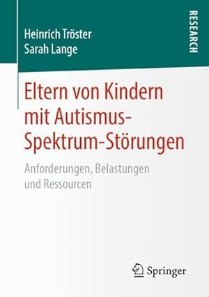 Immagine del venditore per Eltern von Kindern mit Autismus-Spektrum-Strungen : Anforderungen, Belastungen und Ressourcen venduto da AHA-BUCH GmbH