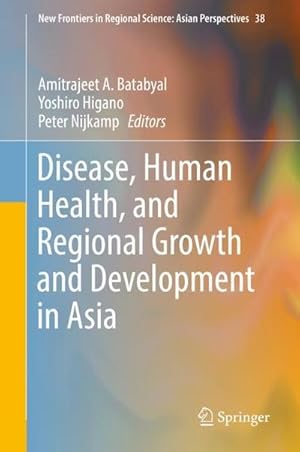 Bild des Verkufers fr Disease, Human Health, and Regional Growth and Development in Asia zum Verkauf von AHA-BUCH GmbH