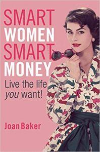 Smart Women, Smart Money: Live The Life You Want