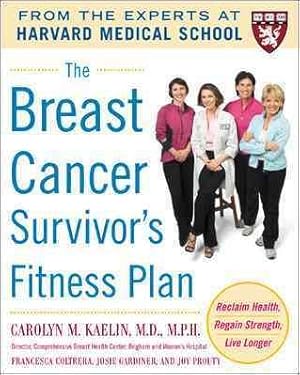 Image du vendeur pour Breast Cancer Survivor's Fitness Plan : Reclaim Health, Regain Strength, Live Longer mis en vente par GreatBookPrices