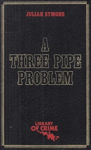 Seller image for A Three Pipe Problem for sale by High Street Books
