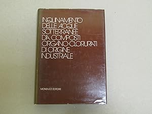 Seller image for INQUINAMENTO DELLE ACQUE SOTTERRANEE DA COMPOSTI ORGANO-CLORURATI DI ORIGINE INDUSTRIALE CONFERENZA INTERNAZIONALE MILANO, 26 / 29 FEBBRAIO 1983 for sale by Amarcord libri