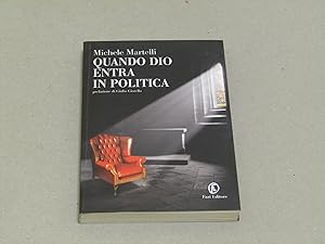 Bild des Verkufers fr QUANDO DIO ENTRA IN POLITICA Prefazione di Giulio Giorello zum Verkauf von Amarcord libri