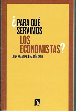 ¿Para qué servimos los economistas?.