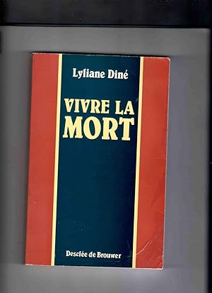 VIVRE LA MORT . Reflexion d'une infirmière chrétienne . Préface de Louis - Vincent Thomas