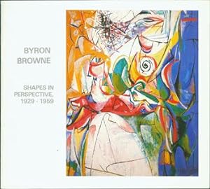 Imagen del vendedor de Byron Browne: Shapes In Perspective, 1929 - 1959, March 3 - April 14, 1984. Gallery Schlesinger-Boisante (NY). a la venta por Wittenborn Art Books