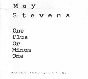 Seller image for May Stevens: One Plus Or Minus One. February 19 - April 3, 1988. The New Museum of Contemporary Art, New York, NY. [Exhibition catalogue]. for sale by Wittenborn Art Books
