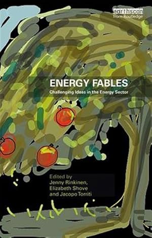 Immagine del venditore per Energy Fables : Challenging Ideas in the Energy Sector venduto da GreatBookPrices