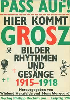 Seller image for Pass Auf! Hier Kommt Grosz Bilder Rhythmen und Gesange 1915-1918. for sale by Wittenborn Art Books