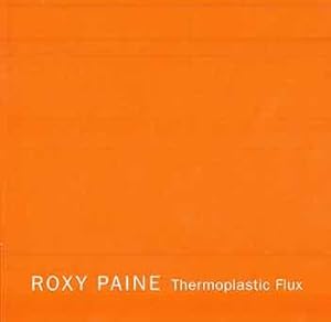 Seller image for Roxy Paine: Thermoplastic Flux. (Catalog of an exhibition held at the Paul Kasmin Gallery, New York, September 15-October 22, 2016.) for sale by Wittenborn Art Books