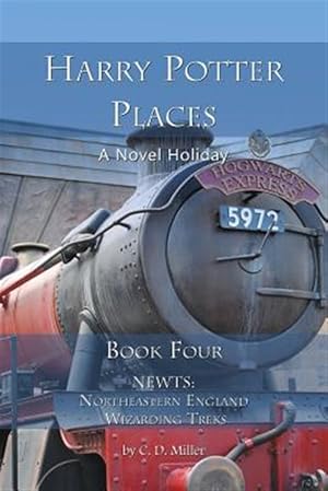 Bild des Verkufers fr Harry Potter Places Book Four (Color)-Newts: Northeastern England Wizarding Treks zum Verkauf von GreatBookPrices