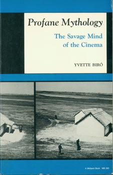 Imagen del vendedor de Profane Mythology. The Savage Mind of the Cinema. With Signed dedication by Author to Judy Stone inside cover. Original First Edition. a la venta por Wittenborn Art Books