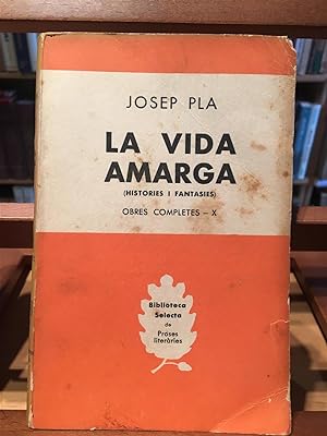 Imagen del vendedor de LA VIDA AMARGA-Histries i fantasies a la venta por Antigua Librera Canuda