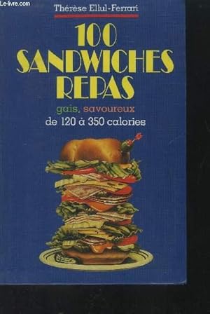 Bild des Verkufers fr 100 sandwiches repas : gaix, savoureux de 120  350 calories zum Verkauf von Le-Livre