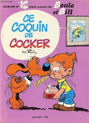 Image du vendeur pour Album n12 des gags de Boule et Bill - Ce coquin de cocker mis en vente par Le-Livre