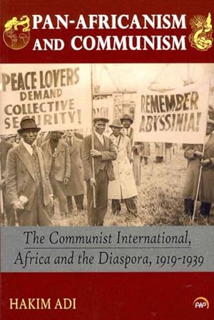 Seller image for Pan-Africanism and Communism : The Communist International, Africa and the Diaspora, 1919-1939 for sale by GreatBookPrices
