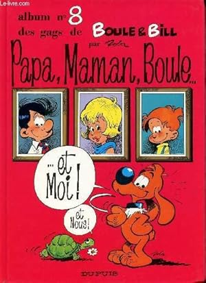 Image du vendeur pour Album n8 des gags de Boule et Bill - Papa, Maman, Boule.et moi ! et nous ! mis en vente par Le-Livre