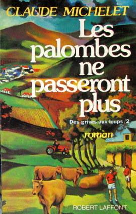 Image du vendeur pour Les Palombes Ne Passeront Plus: Roman Tome 2 mis en vente par Livres Norrois