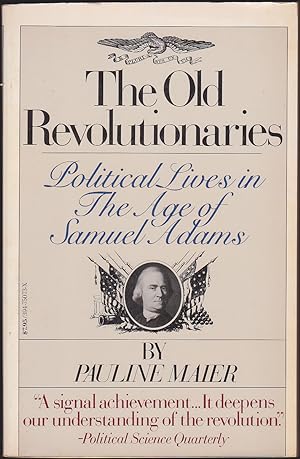 Seller image for The Old Revolutionaries: Political Lives in the Age of Samuel Adams for sale by Books of the World