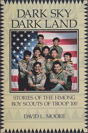 Image du vendeur pour Dark Sky, Dark Land: Stories of the Hmong Boy Scouts of Troop 100 mis en vente par Books of the World