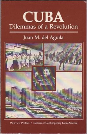 Imagen del vendedor de Cuba: Dilemmas of a Revolution (Westview Profiles, Nations of Contemporary Latin America) a la venta por Books of the World